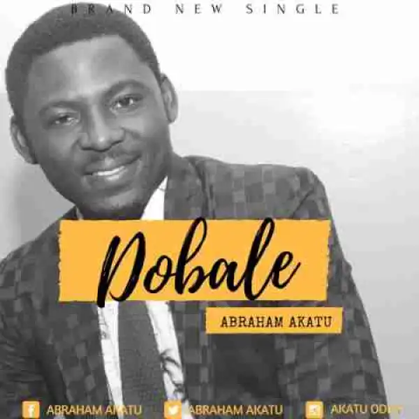 Abraham Akatu - Dobale